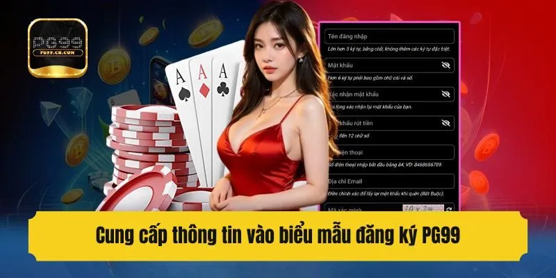 Cung cấp thông tin vào biểu mẫu đăng ký PG99