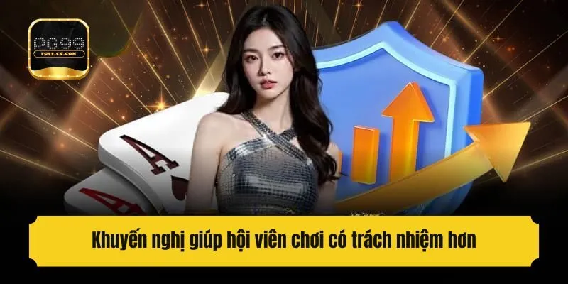 Khuyến nghị giúp hội viên chơi có trách nhiệm hơn