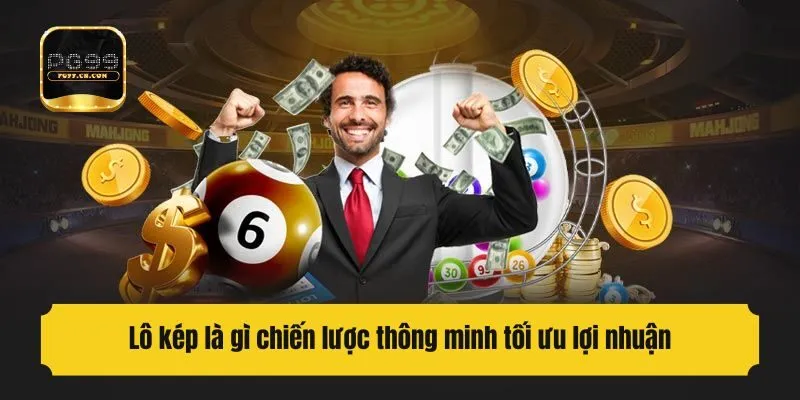 Lô kép là gì chiến lược thông minh tối ưu lợi nhuận