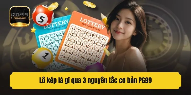 Lô kép là gì qua 3 nguyên tắc cơ bản PG99