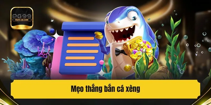 Mẹo thắng bắn cá xèng
