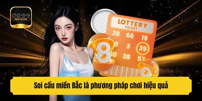 Soi cầu miền Bắc là phương pháp chơi hiệu quả