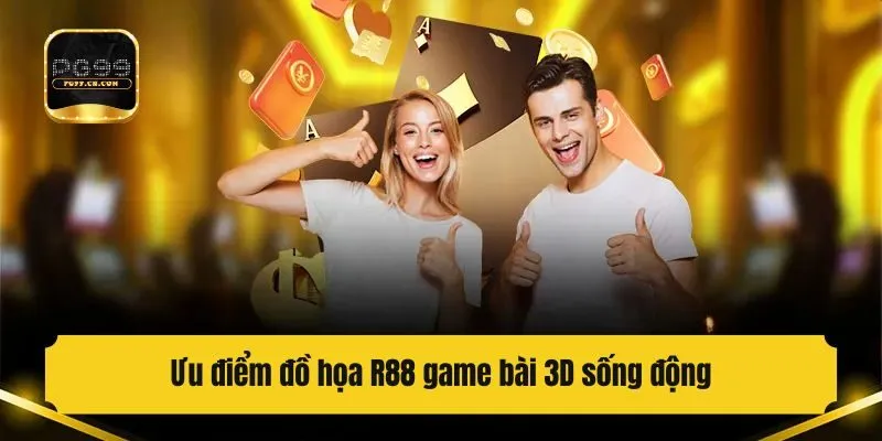 Ưu điểm đồ họa R88 game bài 3D sống động