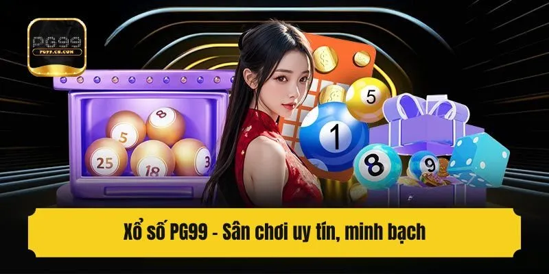 Xổ số PG99 - Sân chơi uy tín, minh bạch